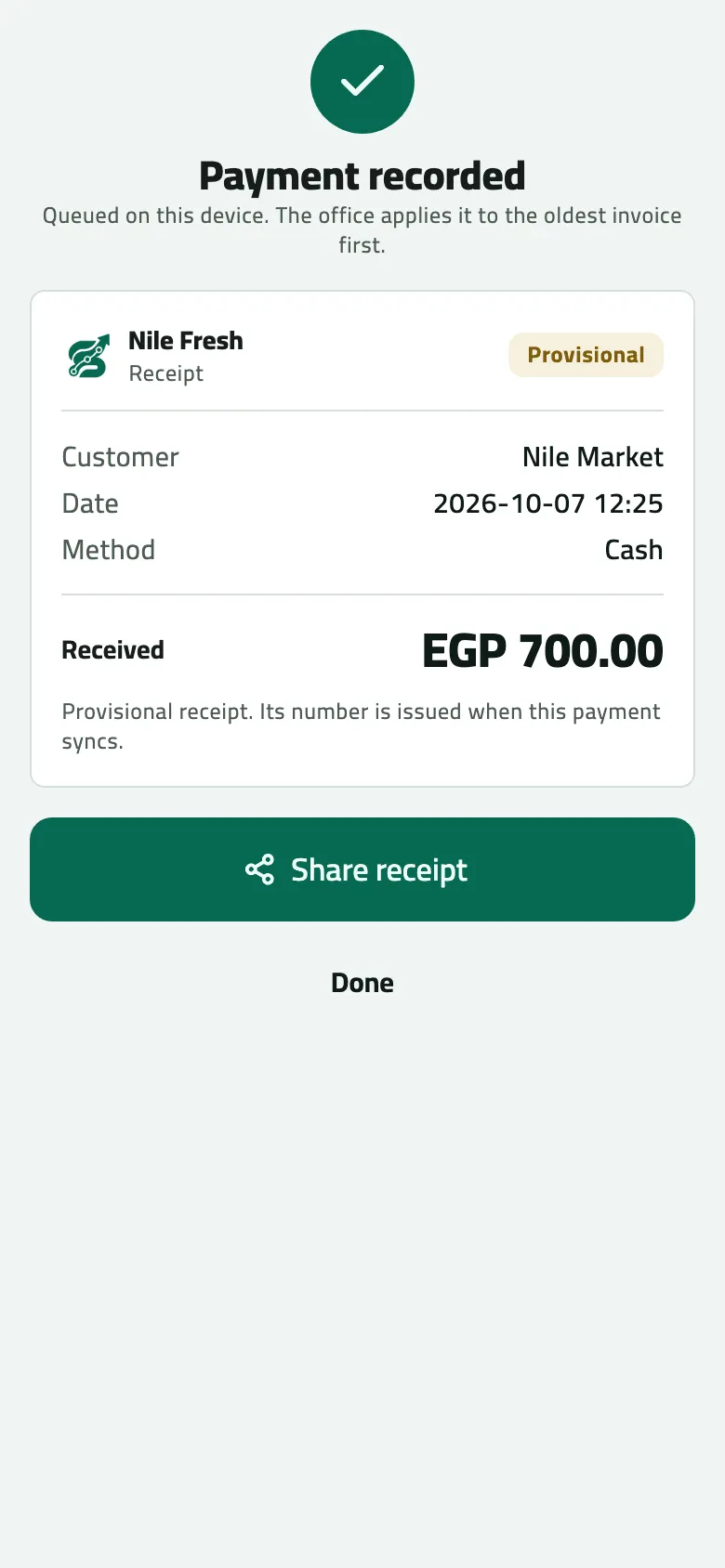 Payment recorded, queued on this device: a receipt marked Provisional for Nile Market, 2026-10-07 12:25, Cash, Received EGP 700.00, noting that its number is issued when the payment syncs, with Share receipt and Done.