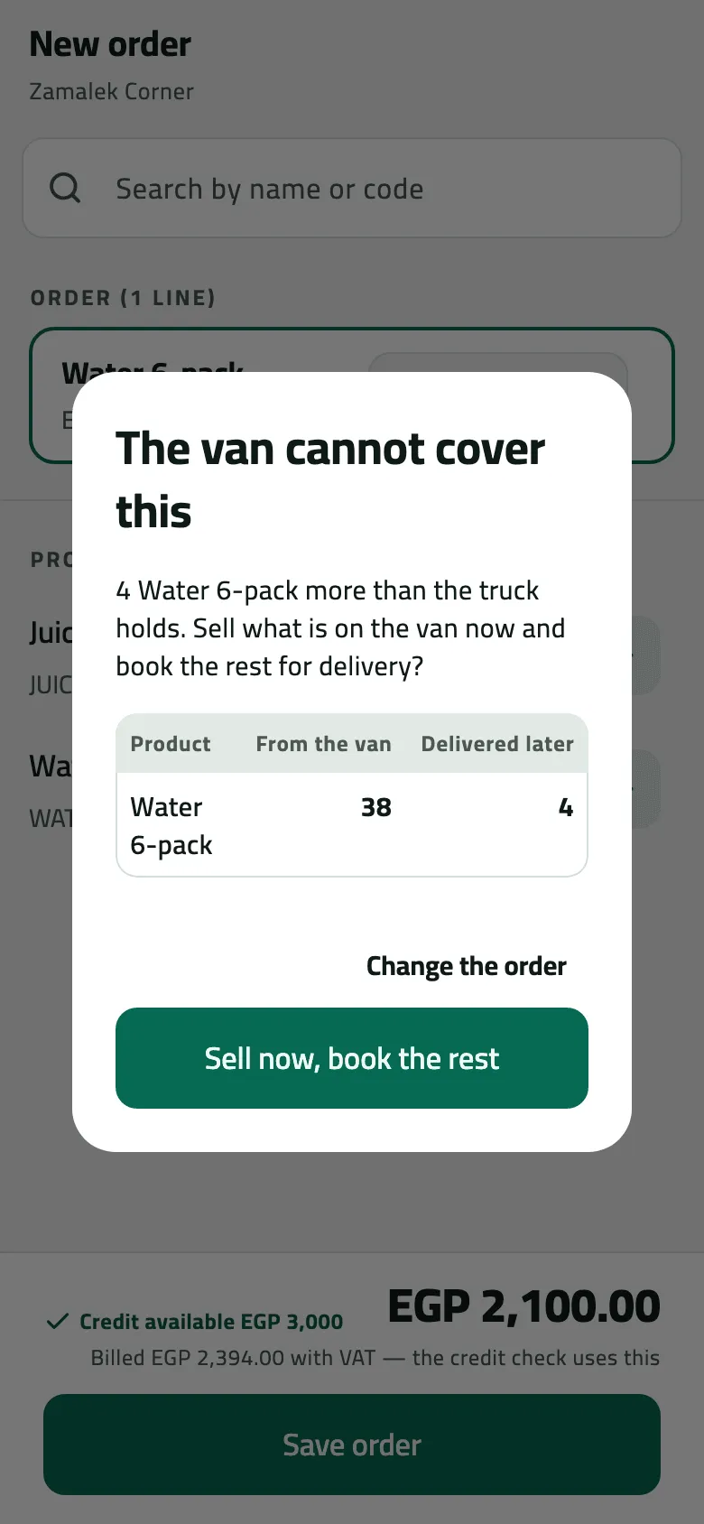 The van cannot cover this dialog on a new order for Zamalek Corner: 4 Water 6-pack more than the truck holds, 38 from the van and 4 delivered later, with Change the order and Sell now, book the rest. The order is EGP 2,100.00, billed 2,394.00 with VAT.